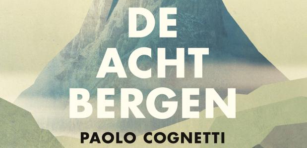 De acht bergen, Paolo Cognetti ISBN 9789023466413
